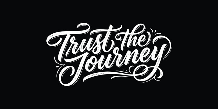 Trust the Journey Inspirational Hand Lettering Typography Design