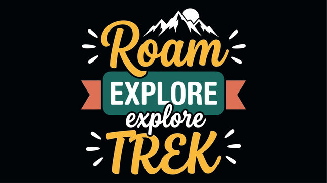 Roam Explore Trek Adventure Awaits for the Avid Outdoorsman