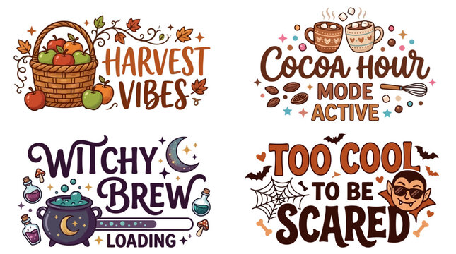 Harvest Vibes, Witchy Brew, Cocoa Mode Active, Too Cool To Be Scared Fall Themed Sayings
