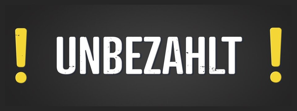 unbezahlt (unpaid) - A blackboard illustration with white text.