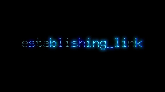 Establishing Link text phrase animation with retro style glowing pixelated font on black background