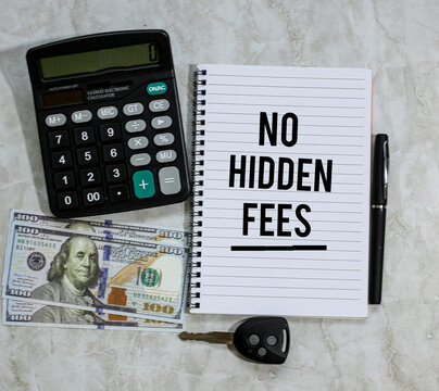 No Hidden Fees Concept with Calculator, Money, Car Key and Notepad 
