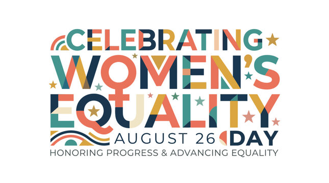 Celebrating Women's Equality Day August 26th - Honoring Progress, Advancing Equality