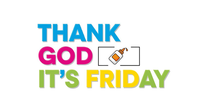 Thank God It's Friday TGIF colorful text with glue bottle icon
