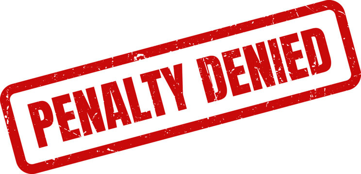 Red rubber stamp with Penalty Denied printed in bold white letters