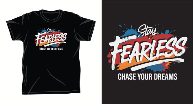 Motivational stay fearless typography t shirt design with paint splash background.