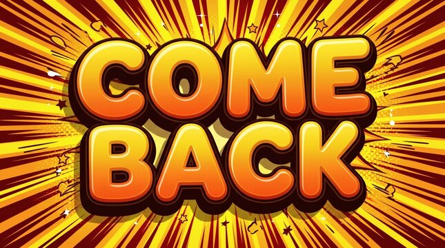 Comic Book Style Come Back Text with Bursting Rays Background.