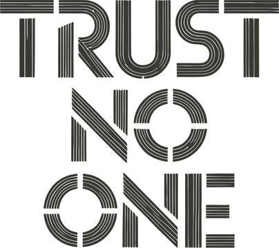 Trust no one text phrase