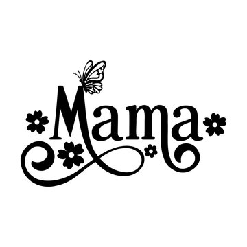 Mama stylish script svg cut file. Isolated vector illustration.