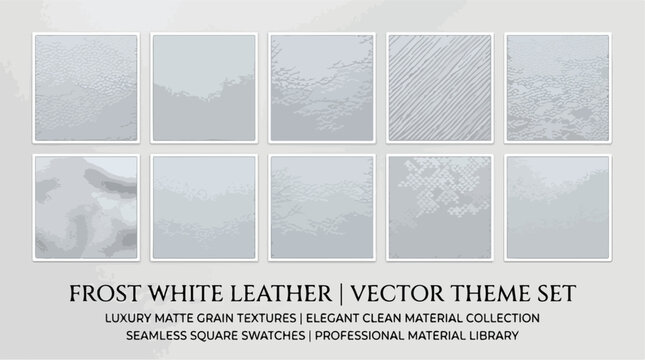 Frost white leather vector theme set, luxury matte grain textures, elegant clean material collection, 10 seamless square swatches