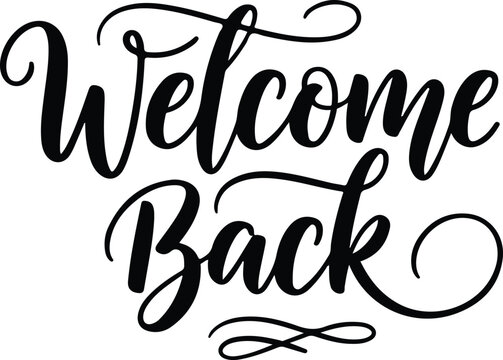 Elegant welcome back silhouette calligraphy art