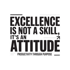 Obraz premium Black and white motivational quote about excellence and attitude on paper Vector, illustration
