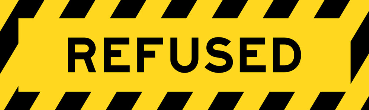 Yellow and black color with line striped label banner with word refused
