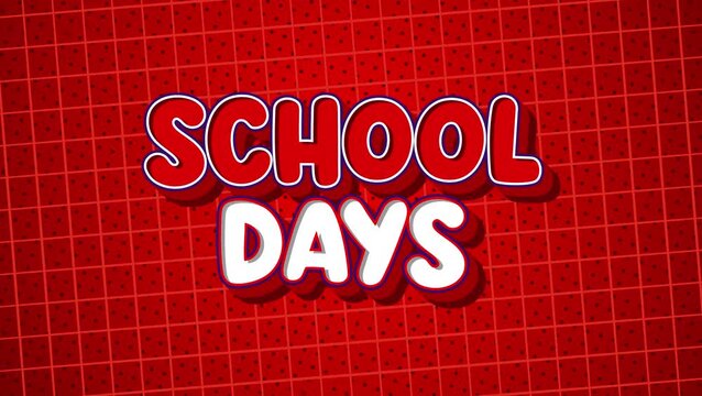 Motion text animation. School days text on red background