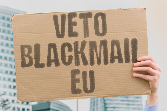 "Veto blackmail EU" Hungary blocks funds for leverage. HUNGARY. VETO. WEAPON. UNION. RULE.
