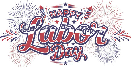 Happy labor day typography illustration with fireworks patriotic holiday design © Ragia