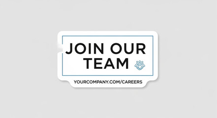 Obraz premium Join Our Team Sign with Company Website for Careers.