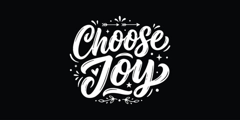 Choose joy hand lettered quote positive typography design © Ruhina