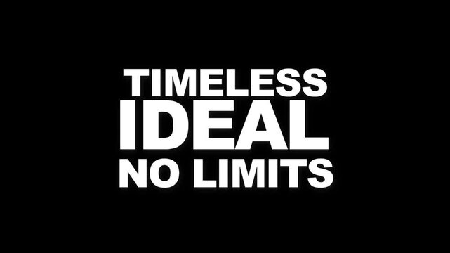 Bold white text timeless ideal no limits motivational message on black background