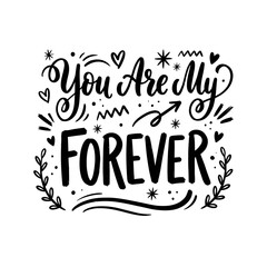 Fototapeta premium A heartwarming phrase 'You Are My FOREVER' surrounded by decorative hearts and leaves on a white background