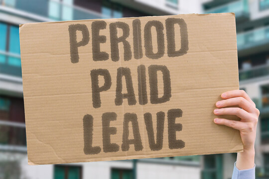 "Period paid leave" Menstruation qualifies for time off. MENSTRUAL. HEALTH. WORK. LEAVE. CRAMPS.