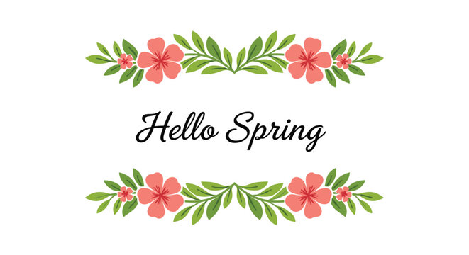 Elegant floral frame with pink flowers and green leaves surrounds the hello spring greeting message for season.