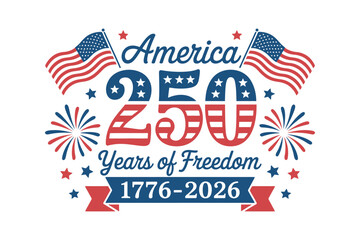 Obraz premium Celebration of american independence with patriotic flags fireworks and text marking 250 years of freedom from 1776 to 2026