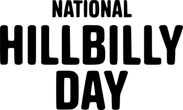 National Hillbilly Day holiday celebration banner featuring bold black typography text layout isolated on a clean white background.