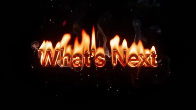 Whats next text burning in bright orange flames with rising smoke and glowing embers in this cinematic motion video footage animation featuring a dark background and intense heat effects for a high im