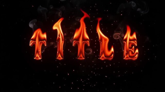 Burning typography letters forming the word title set against a pitch black background featuring dynamic animated flames sparks and rising wisps of smoke in this high quality cinematic motion footage 