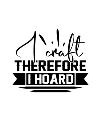 I craft therefore I hoard svg © belysvgbundlefiles 