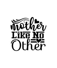 Obraz premium Mother Like No Other svg