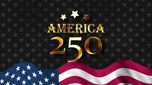 America 250 anniversary metallic gold text, waving USA flag animation, star pattern background, and glowing golden particles.