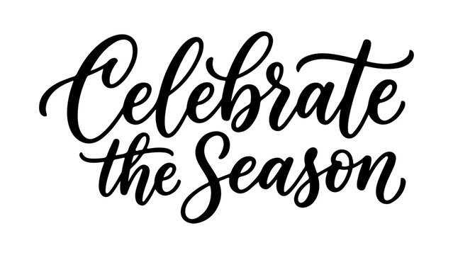 Celebrate the season black hand lettering typography design for holiday greeting cards and festive winter event posters