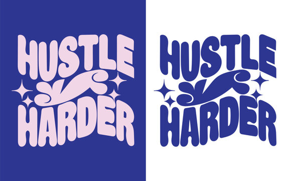 Hustle harder typography poster