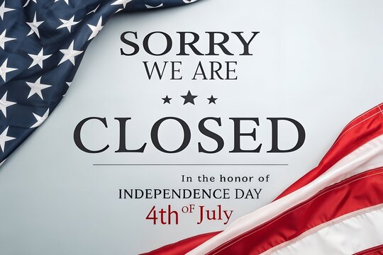 4th of July store closed sign, Independence Day business closure template, patriotic holiday closed announcement, fourth of july shop closure banner, office closed independence day notification