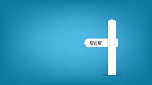 Continue Instead of Giving Up Motivation and Success Direction Sign Animation