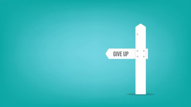 Continue Instead of Giving Up Motivation and Success Direction Sign Animation