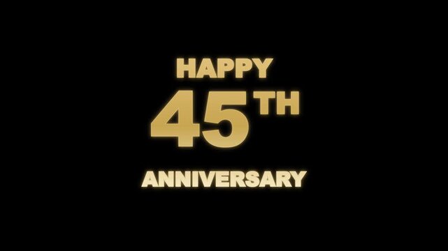 Happy 45th Anniversary Golden Glowing Text Animation on Black Background