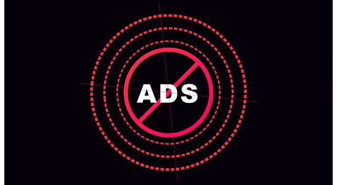 No ads symbol sign with pulsing red target overlay on animation black background