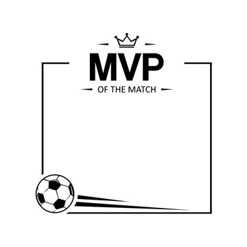 MVP of the Match Soccer Football Frame Template with Crown and Ball Icon