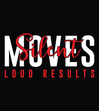 Motivational quote silent moves loud results typography with red and white text lettering