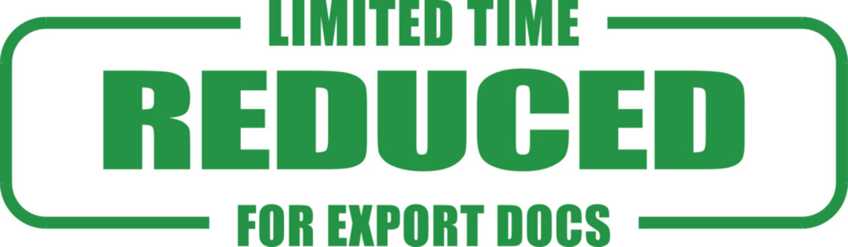 Green rectangular stamp signifying a limited time reduced offer specifically for export documents