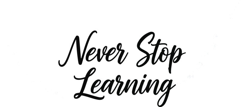 Inspirational typography never stop learning motivational quote with modern calligraphy style