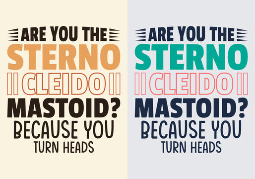 Funny anatomy puns t shirt design sterno cleido mastoid tee motivational amazon etsy