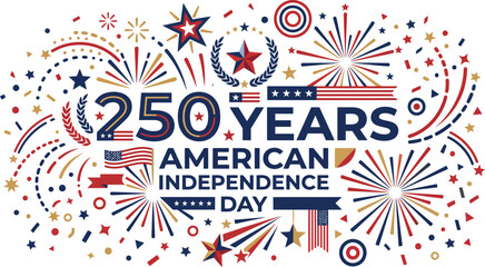 Obraz premium A festive graphic celebrating two hundred and fifty years of american independence featuring bold typography surrounded by colorful fireworks and patriotic stars on white background