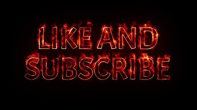 Fiery Animation of Like and Subscribe Call to Action Text. Glowing Text on Black Background for Overlay Composite.