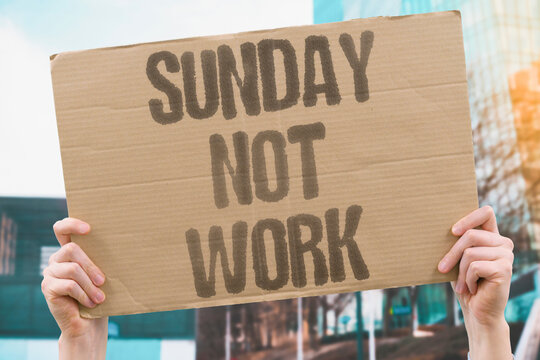 "Sunday not work" Day of rest protected. LEISURE. RIGHTS. WEEKEND. REST. LAW.
