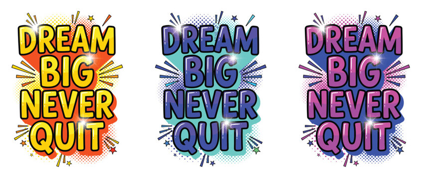 Dream big never quit typography motivational quote set