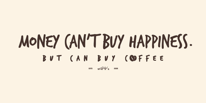 Money can't buy happiness but can buy coffee streetwear typography print for graphic tee, t-shirts, hat, and poster design 2026 - vector